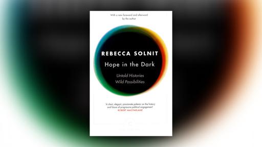 An image of the book cover "Hope in the Dark" by Rebecca Solnit