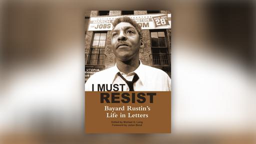 A book image of I Must Resist by Bayard Rustin